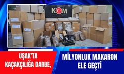 Uşak’ta Kaçakçılığa Darbe, Milyonluk Makaron Ele Geçti