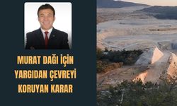 Murat Dağı İçin Yargıdan Çevreyi Koruyan Karar