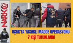 Uşak’ta Yasaklı Madde Operasyonu: 7 Kişi Tutuklandı