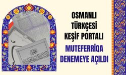Osmanlı Türkçesi Keşif Portalı Muteferriqa Denemeye Açıldı