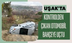 Uşak’ta Kontrolden Çıkan Otomobil Bahçeye Uçtu
