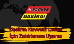 Uşak’ta Kuvvetli Lodos İçin Zehirlenme Uyarısı