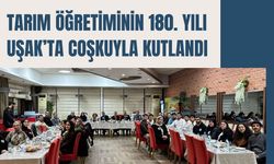 Tarım Öğretiminin 180. Yılı Uşak’ta Coşkuyla Kutlandı