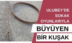 Ulubey’de Sokak Oyunlarıyla Büyüyen Bir Kuşak