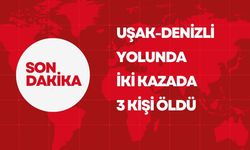 Uşak-Denizli yolunda iki kazada 3 kişi öldü