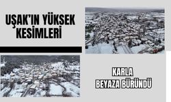 Uşak’ın Yüksek Kesimleri Karla Beyaza Büründü