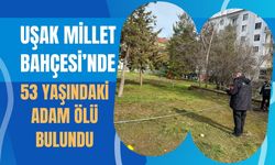 Uşak Millet Bahçesi’nde Bir Kişi Ölü Bulundu