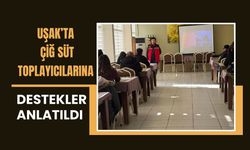 Uşak’ta Çiğ Süt Toplayıcılarına Destekler Anlatıldı