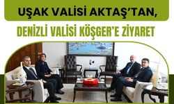 Uşak Valisi Aktaş’tan, Denizli Valisi Köşger’e ziyaret