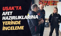 Uşak’ta Afet Hazırlıklarına Yerinde İnceleme