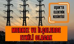 Uşak’ta Elektrik Kesintisi Merkez ve İlçelerde Etkili Olacak