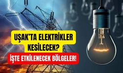 Uşak’ta Elektrikler Kesilecek? İşte Etkilenecek Bölgeler!