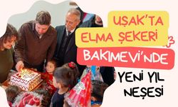 Uşak’ta Elma Şekeri Bakımevi’nde Yeni Yıl Neşesi