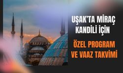 Uşak’ta Miraç Kandili İçin Özel Program ve Vaaz Takvimi