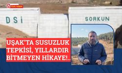 Uşak’ta Susuzluk Tepkisi, Yıllardır Bitmeyen Hikaye!..