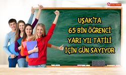 Uşak’ta 65 Bin Öğrenci Yarıyıl Tatili İçin Gün Sayıyor