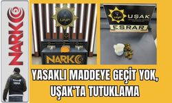 Yasaklı Maddeye Geçit Yok, Uşak’ta Tutuklama