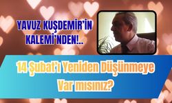 14 Şubat’ı Yeniden Düşünmeye Var mısınız?