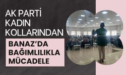 AK Parti Kadın Kollarından Banaz’da Bağımlılıkla Mücadele