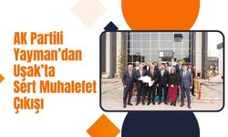 AK Partili Yayman’dan Uşak’ta Sert Muhalefet Çıkışı