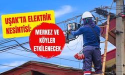 Uşak’ta Elektrik Kesintisi: Merkez ve Köyler Etkilenecek