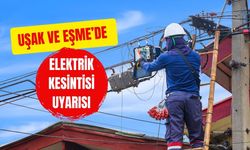 Uşak ve Eşme’de Elektrik Kesintisi Uyarısı