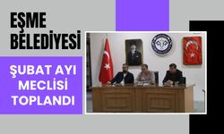 Eşme Belediyesi Şubat Ayı Meclisi Toplandı