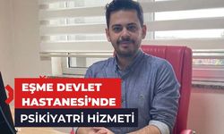 Eşme Devlet Hastanesi’nde Psikiyatri Hizmeti