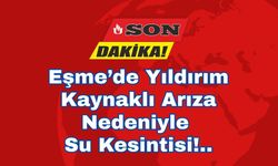 Eşme’de Yıldırım Kaynaklı Arıza Nedeniyle Su Kesintisi