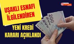 Uşaklı Esnafı İlgilendiren Yeni Kredi Kararı Açıklandı