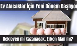 Ev Alacaklar İçin Yeni Dönem Başlıyor