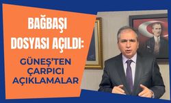 Bağbaşı Dosyası Açıldı: Güneş’ten Çarpıcı Açıklamalar