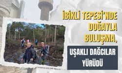 İbikli Tepesi’nde Doğayla Buluşma, Uşaklı Dağcılar Yürüdü