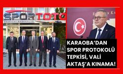 Karaoba’dan Spor Protokolü Tepkisi, Vali Aktaş’a Kınama!