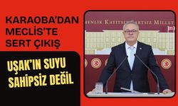 Karaoba’dan Sert Çıkış: Uşak’ın Suyu Sahipsiz Değil