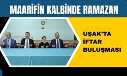 Maarifin Kalbinde Ramazan Uşak’ta İftar Buluşması