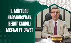 İl Müftüsü Harmancı’dan Berat Kandili Mesajı ve Davet