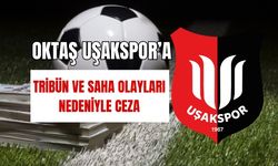Uşakspor’a Tribün ve Saha Olayları Nedeniyle Ceza