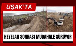 Uşak’ta Heyelan Sonrası Müdahale Sürüyor