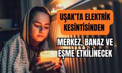 Elektrik Kesintisinden Merkez, Banaz ve Eşme Etkilinecek