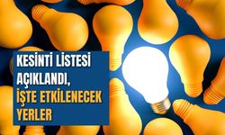 Kesinti Listesi Açıklandı, İşte Etkilenecek Yerler