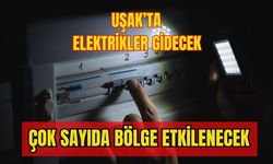 Uşak’ta Elektrikler Gidecek: Çok Sayıda Bölge Etkilenecek