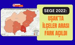SEGE 2022: Uşak’ta İlçeler Arası Fark Açıldı