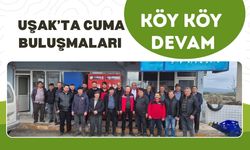Uşak’ta Cuma Buluşmaları Köy Köy Devam
