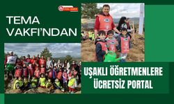 TEMA Vakfı’ndan Uşaklı Öğretmenlere Ücretsiz Portal