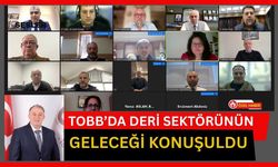 TOBB’da Deri Sektörünün Geleceği Konuşuldu