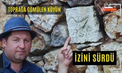 Toprağa Gömülen Köyün İzini Sürdü