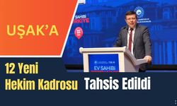 Uşak’a 12 Yeni Hekim Kadrosu Tahsis Edildi