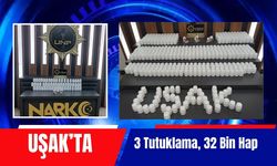 Uşak’ta 3 Operasyon, 3 Tutuklama, 32 Bin Hap