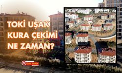 Toki Uşak Kura Çekimi Ne Zaman?